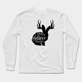 I Don't Believe in Humans - Jackalope  (Light Colors) Long Sleeve T-Shirt